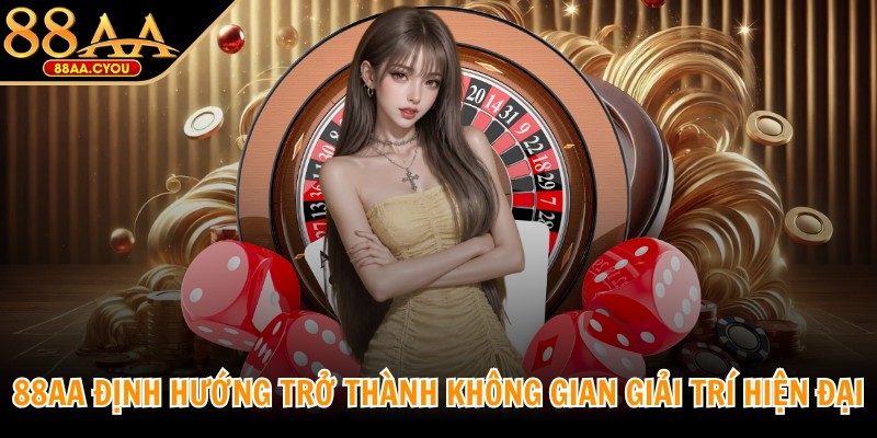 88AA được định hướng trở thành không gian giải trí hiện đại