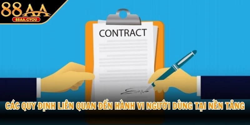 Các quy định liên quan đến hành vi người dùng tại nền tảng