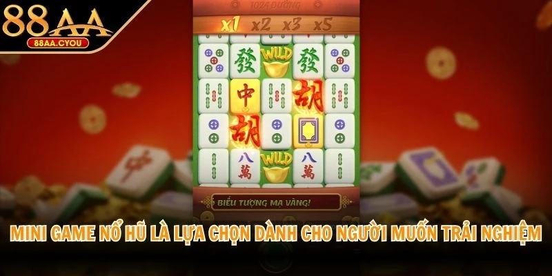 Mini game nổ hũ là lựa chọn dành cho những người muốn trải nghiệm nhanh